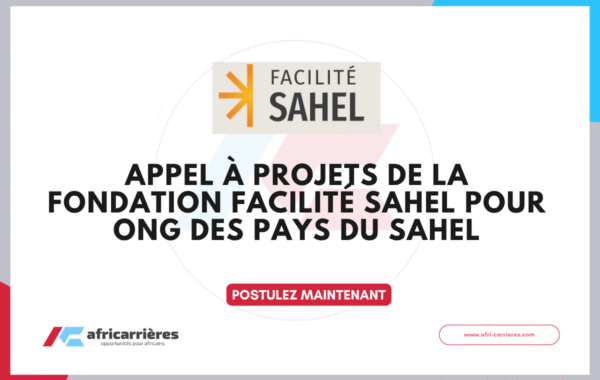 Appel a projets 2026 de la Fondation Facilite Sahel pour ONG des pays du Sahel