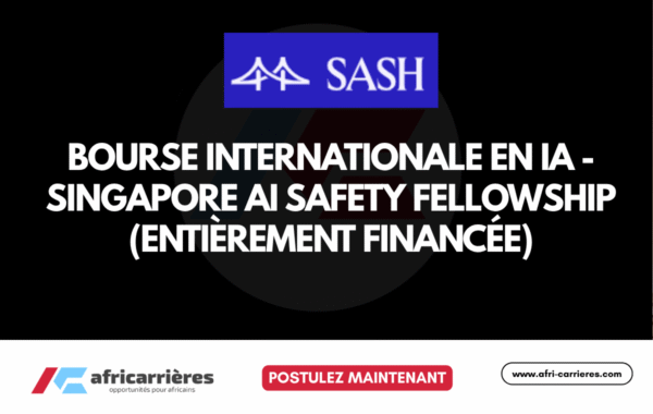 Bourse internationale en IA Singapore AI Safety Fellowship 2026 Entierement financee