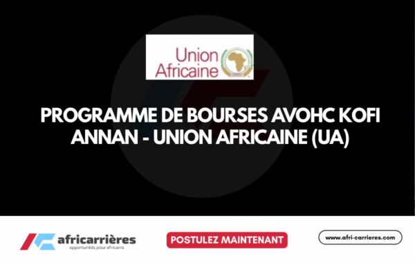 Programme de bourses AVoHC Kofi Annan 2026 de lUnion Africaine UA