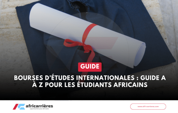 Bourses detudes internationales Guide A a Z pour les etudiants africains