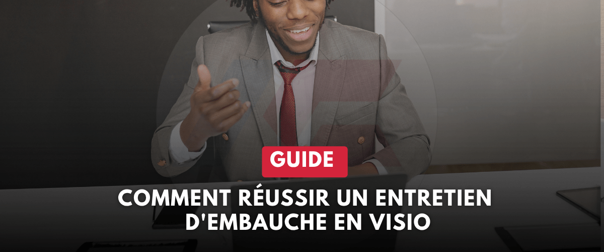 Comment Réussir un entretien d'embauche en visio