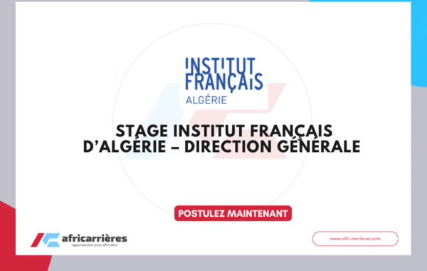 Stage Institut Français d’Algérie – Direction générale (janvier–juin 2027)