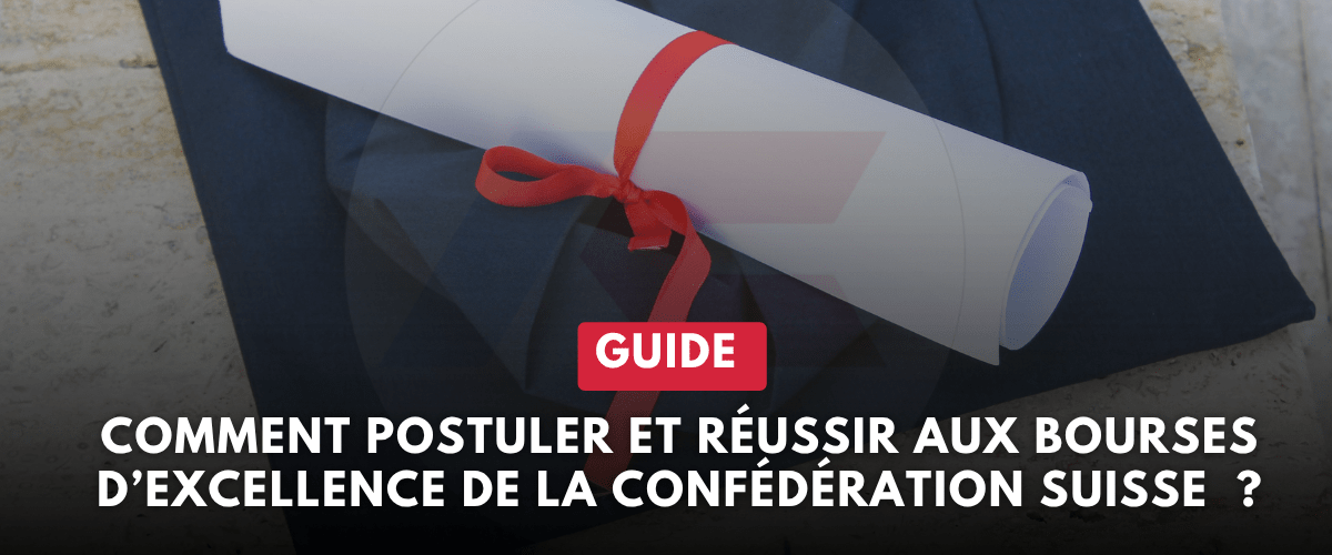 comment postuler et réussir aux Bourses d’excellence de la Confédération suisse