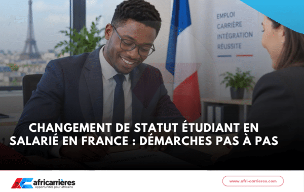 Changement de statut etudiant salarie en France demarches 2026 pas a pas